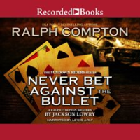 Ralph_Compton_Never_Bet_Against_the_Bullet
